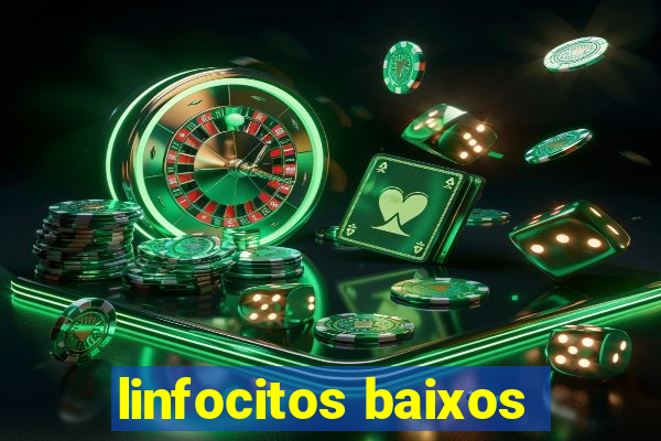 linfocitos baixos